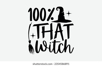 I’m 100% That With - Halloween t-shirt design,  Halloween Onesie SVG, typography t-shirt design, Vector EPS Editable Files, For stickers, Templet, mugs, etc.