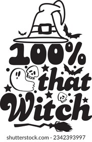 100% that Witch Halloween Doodle Typography SVG T Shirt Design