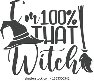 I'm 100% that witch | Halloween quote