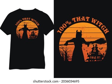 100% that witch halloween t shirt design