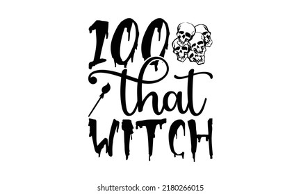  100% that witch  -   Lettering design for greeting banners, Mouse Pads, Prints, Cards and Posters, Mugs, Notebooks, Floor Pillows and T-shirt prints design.
