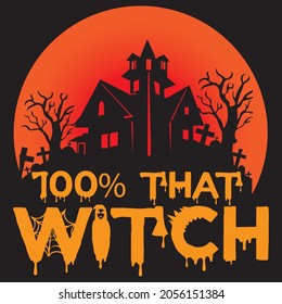100% that witch t shirt design, vector file.