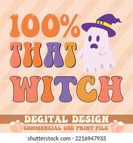 100% that witch t shirt design,vector file.
