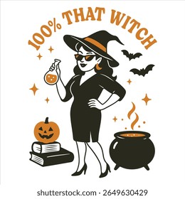 100% That Witch - Trending Retro Halloween T-shirt Vector, Spooky Halloween Illustration, Scary Holiday Sayings, Funny Spooky Vibes Design