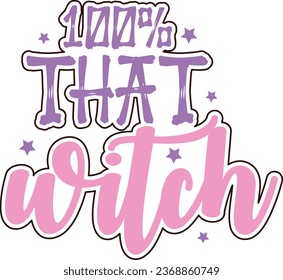 100% That witch-Halloween t-shirt design with vector.