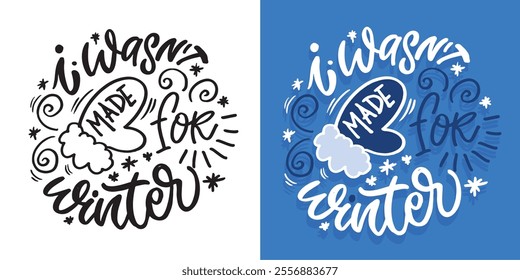100% vector hand drawn doodle file. Beautiful hand drawn lettering quote about winter holidays. Lettering for t-shirt design, mug print, bag print, clothes fashion.