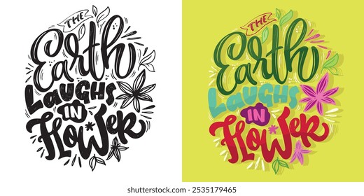 100% Vector dibujado a mano archivo. La Tierra se ríe en flor. Cita de letras para el diseño de la camiseta, impresión de la taza, impresión del bolso, moda de la ropa. 