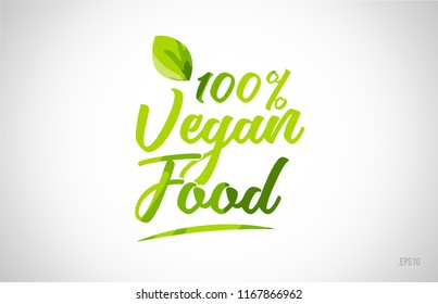 100% vegan food green leaf word on white background suitable for card icon or typography logo design