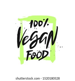 100% vegan food vector inscription. Hand drawn quote. Isolated typography print.