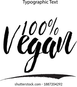 100% Vegan Handwritten Bold Typography Text Food Quote 