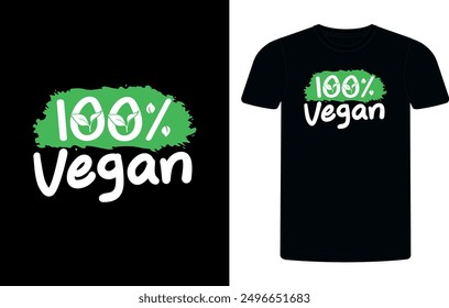 100% Vegan T-shirt Design Template, Celebrate World Vegan Day shirt design, 100% Vegan concept typographic  shirt design.