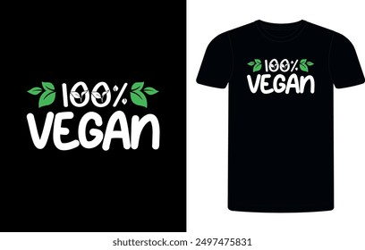 100% Vegan T-shirt Design Template, Celebrate World Vegan Day shirt design, 100% Vegan concept typographic  shirt design.