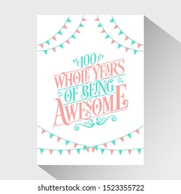 100 Whole Years Of Being Awesome - 100th Birthday And 100th Wedding Anniversary Typography Design Vector