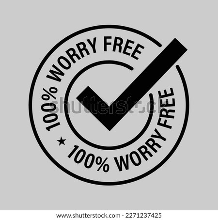 100% worry free vector icon with tick mark,  satisfaction guaranteed abstract, black in color