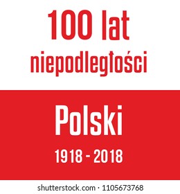 100 years of independence of Poland 1918-2018. Inscription on a white-red background.