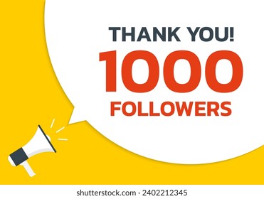1000 followers thank you banner. Thousand subscribers celebration design with speech bubble text and a megaphone or loudspeaker icon. Social media marketing concept. Vector illustration.