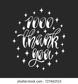1000 Thank You. Social media lettering design. Handwritten phrase, vector illustration.