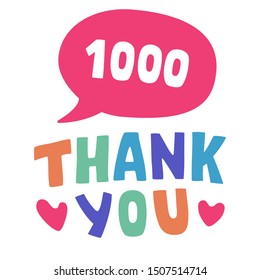 1000 thank you in speech bubble vector illustration. Greeting card for social networks. Colorful lettering. Sticker.