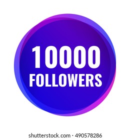 10000 followers. Flat vector design illustration on white background. Can be used business company for social media.