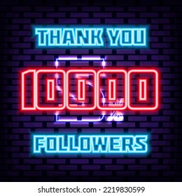 10000 Followers Thank you Neon signboards. Neon script. Light art. Modern trend design. Vector Illustration