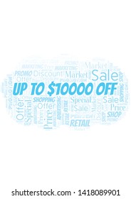 Up To $10000 Off word cloud. Wordcloud made with text only.