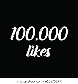100000 likes, text design. Vector calligraphy. Typography poster. Usable as background.
