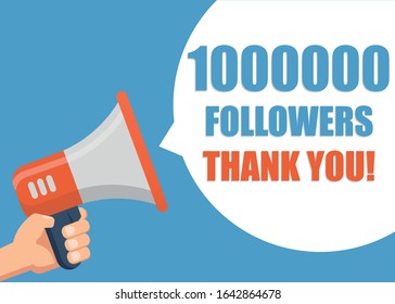 1000000 followers Thank You - Male hand holding megaphone. Flat design. Can be used business company for social media, networks, promotion and advertising.