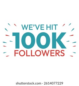 100k Follower flat design, 100000 followers thank you, colorful , happy celebration social media post design with confetti for 100k subscribers, likes, community, fans