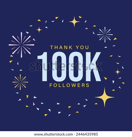 100k Follower flat design, 100000 followers thank you, colorful , happy celebration social media post design with confetti for 100k subscribers, likes, community, fans