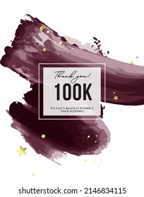 100k followers subscribers congratulation design vector. Burgundy watercolor ink  template, modern banner, web post 