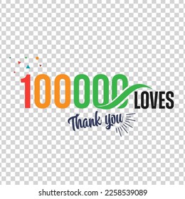 100k loves celebration. Social media achievement poster. Beautiful Cards with Lettering and Confetti. Vector illustration with transparent background.