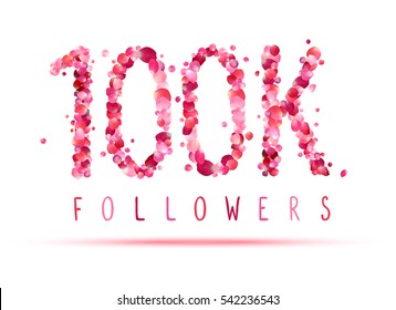 100K (one hundred thousand) followers of pink rose petals