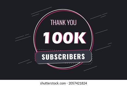 100k Subscribers, Thank you Subscribers Banner, card, vector illustration design