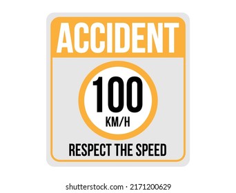 100km h risk of accident. Respect vehicle traffic speed, traffic sign on orange plate.