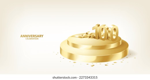 100th Anniversary celebration background. 3D Golden numbers on double round golden podium with confetti.