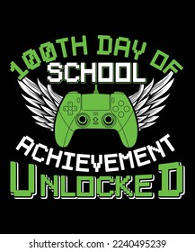 100TH DAY OF SCHOOL ACHIEVEMENT UNLOCKED T-SHIRT DESIGN