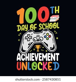 100th day of school achievement unlocked - Kindergarten shirt design, Vector graphic