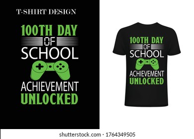 100th Day Of School Game Achievement Unlocked T-shirt Design. 