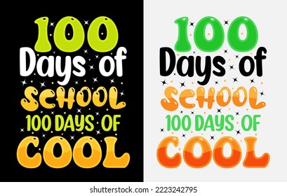 100th Days Of School, Hundred Days T Shirt Design, 100th Days Celebration T Shirt