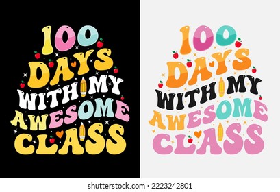 100th Days Of School, Hundred Days T Shirt Design, 100th Days Celebration T Shirt