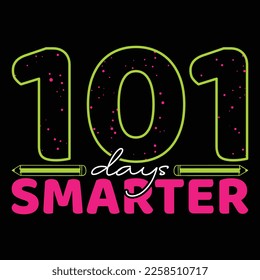 101 Tage Smarter, Happy back to School Day Shirt Printvorlage, Typografie-Design für Kindergarten Pre-KG, letzter und erster Schultag, 100 Tage Schulhemd