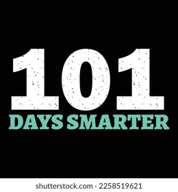 101 Tage Smarter, Happy back to School Day Shirt Printvorlage, Typografie-Design für Kindergarten Pre-KG, letzter und erster Schultag, 100 Tage Schulhemd