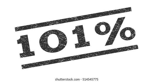 101 Percent watermark stamp. Text caption between parallel lines with grunge design style. Rubber seal stamp with dirty texture. Vector gray color ink imprint on a white background.