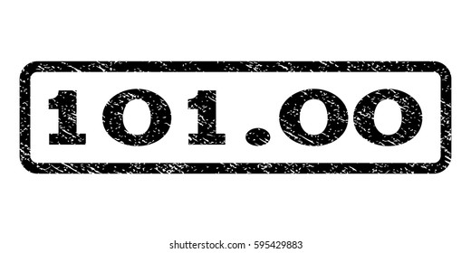 101.00 watermark stamp. Text tag inside rounded rectangle with grunge design style. Rubber seal stamp with unclean texture. Vector black ink imprint on a white background.