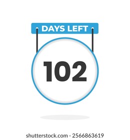 102 Days Left Countdown for sales promotion. 102 days left to go Promotional sales banner