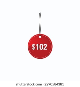 102 dollar price tag. 102$ dollar USD price symbol. price 102 Dollar sale banner in USD. Business or shopping promotion marketing concept.