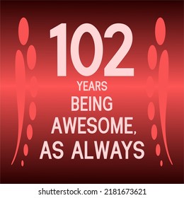 102 years being awesome as always,celebration, anniversary, birthday, isolated on a gradient background. svg