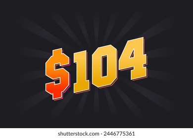 104 Dollar American Money vector text symbol. $104 USD United States Dollar stock vector