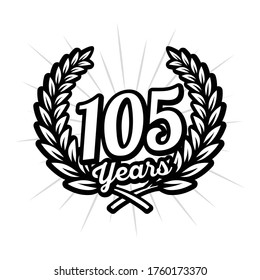 105 years anniversary celebration with laurel wreath. 105th anniversary logo. Vector and illustration.