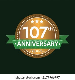 107 years anniversary, country style, old gold and green, wedding, companies, years, jubilee, greeting card. Birthday invitation sign on deep green background. Vector illustration.